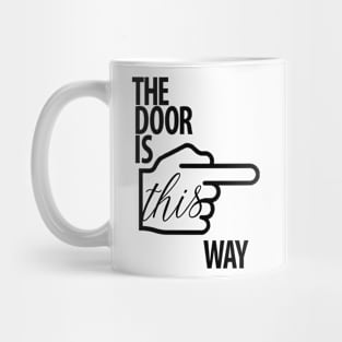 The door is this way Mug